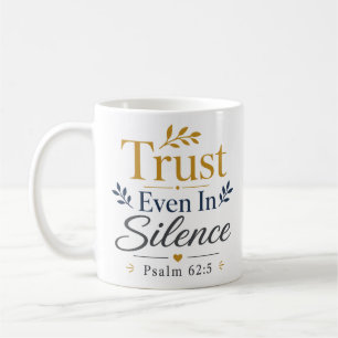 Mug Faire Confiance Même Dans Le Silence Déclaration C