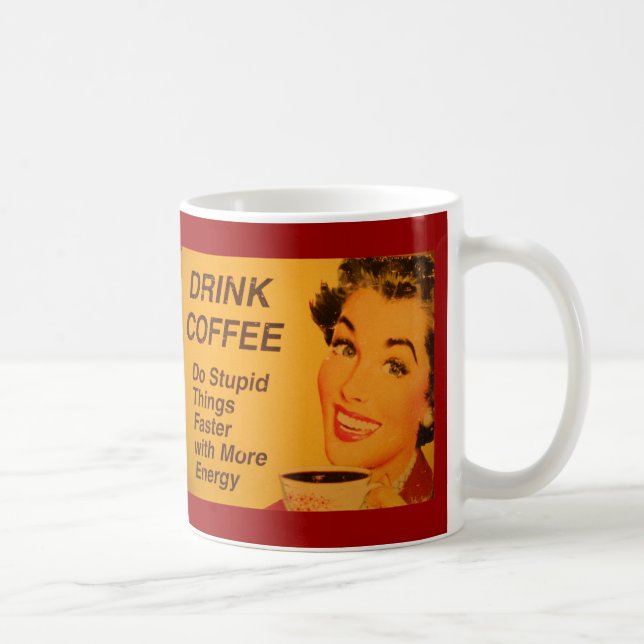 Mug Faire Des Choses Stupides Café Plus Rapide (Droite)