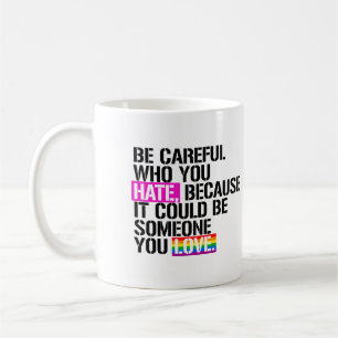 Mug Fais attention à qui tu détestes