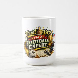 Mug Fais-moi confiance, mec, je suis un expert en foot