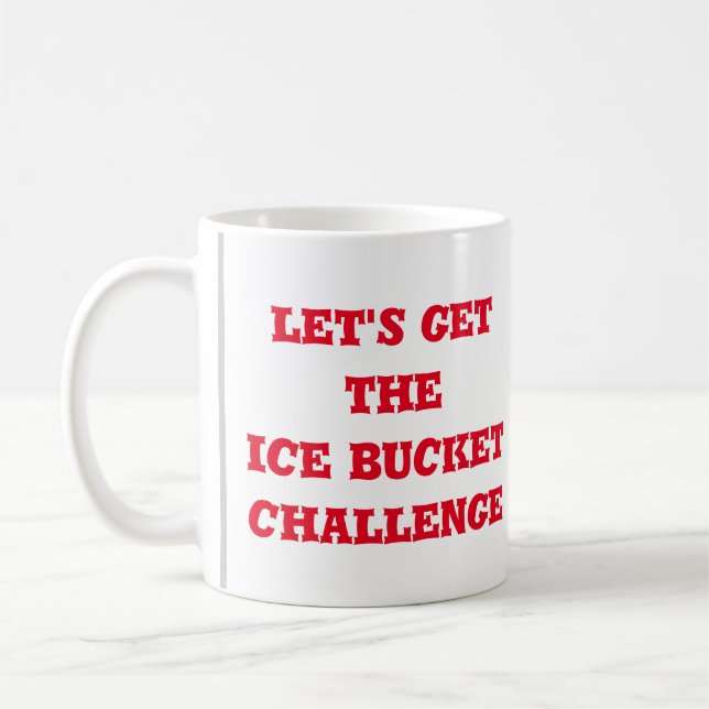 Mug Faisons en sorte que le défi du seau de glace soit (Gauche)