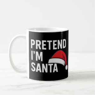 Mug Faisons semblant que je suis le Père Noël - Humour