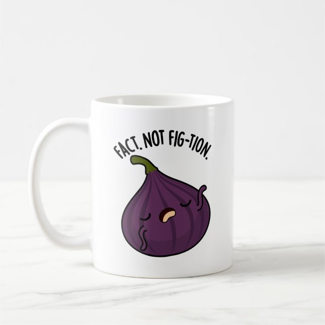 Mug Fait Pas Fig-tion Funny Fig Pun (Gauche)