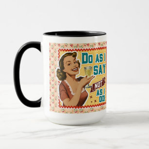 Mug Faites Comme Je Dis Pas Comme Je Le Fais - Retro M