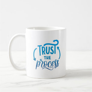 Mug faites confiance au processus
