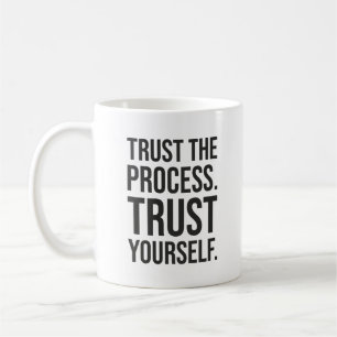 Mug Faites confiance au processus, faites confiance à