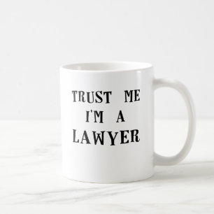 Mug faites- confiancemoi im un lawyer.png