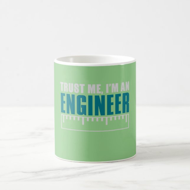 Mug Faites-moi confiance. Je suis ingénieur (Centre)