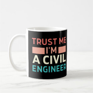 Mug Faites-moi confiance Je suis ingénieur civil