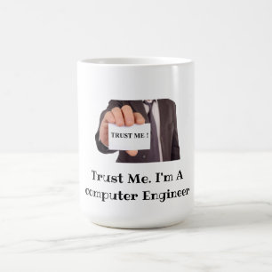 Mug Faites-moi confiance. Je suis ingénieur informatiq