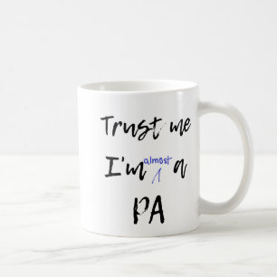 Mug Faites-moi confiance je suis presque une PA