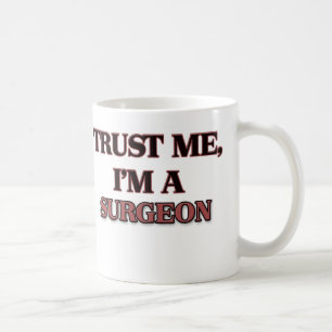 Mug Faites-moi confiance je suis UN CHIRURGIEN
