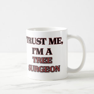 Mug Faites-moi confiance je suis UN CHIRURGIEN d'ARBRE