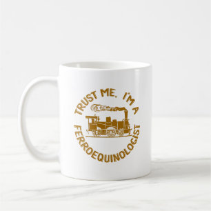 Mug Faites-moi confiance, je suis un Ferroequinologue