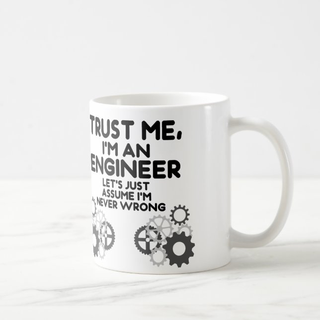 Mug Faites-moi confiance, je suis un ingénieur drôle (Droite)