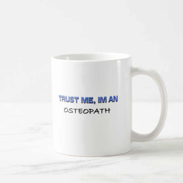 Mug Faites-moi confiance je suis un ostéopathe (Droite)