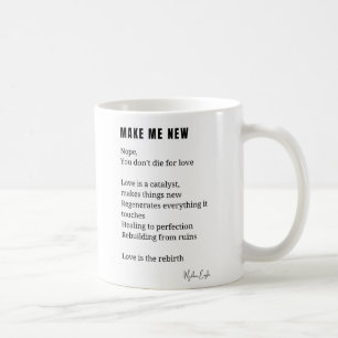 Mug Faites-moi une nouvelle auto-amour poème café tass