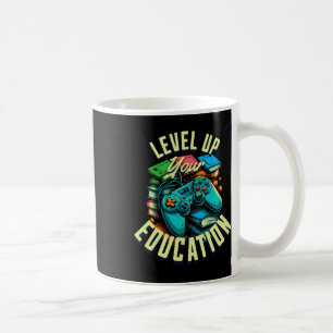 Mug Faites Passer Votre Éducation au Niveau Supérieur