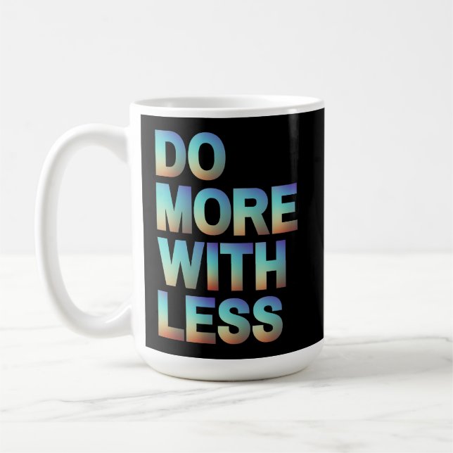 Mug Faites plus avec un dégradé Motivationnel moins mi (Gauche)