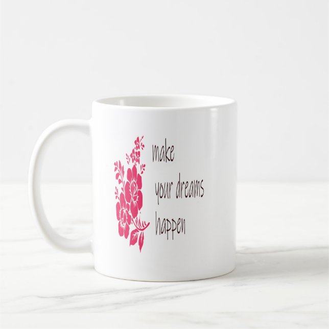 Mug Faites-vous un devis Dream Happen-Motivation (Gauche)