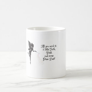 Mug Faith, Trust, Pixie Dust coffeemug ! 