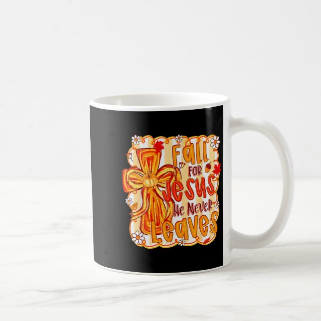 Mug Fall For Jesus He Never Leaves Christian Faith Cro (Droite)