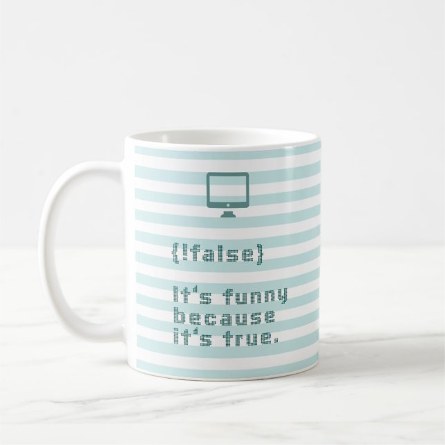 Mug !false = true. C'est drôle parce que c'est vrai. (Gauche)