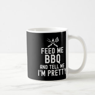 Mug Feed Me Bbq Et Dis-Moi Que Je Suis Plutôt Drôle Gr