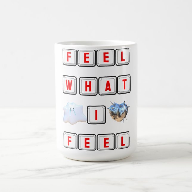 Mug Feel What I Feel (Centre)