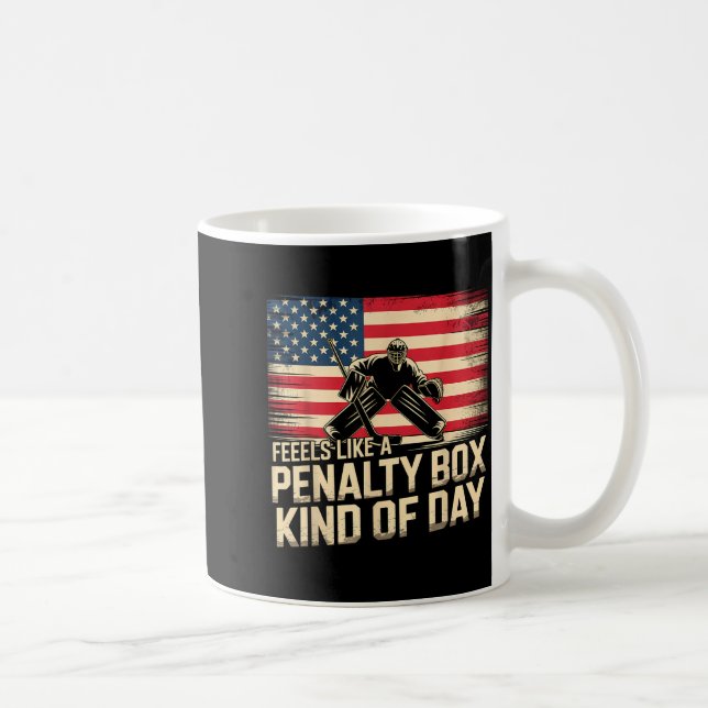 Mug Feels Like A Penalty Box Kind Of Day Funny Hockey  (Droite)