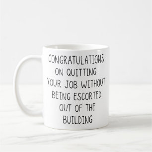 Mug Félicitations D'Avoir Quitté Votre Travail Sans 