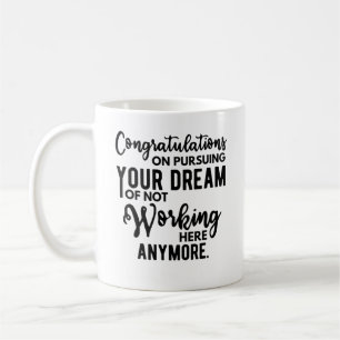Mug Félicitations de poursuivre votre rêve de ne pas t