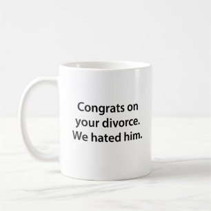 Mug Félicitations Pour Votre Divorce, Nous L'Avons Dét
