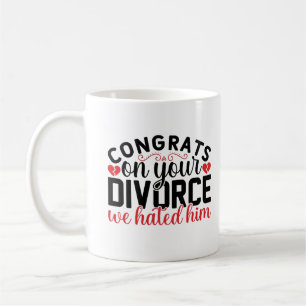 Mug Félicitations pour votre divorce, on le détestait