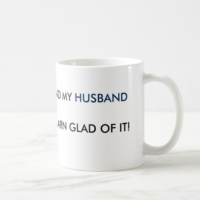 MUG FEMELLE NÉ ET MON MARI EST DARN HEUREUX DE LUI ! (Droite)