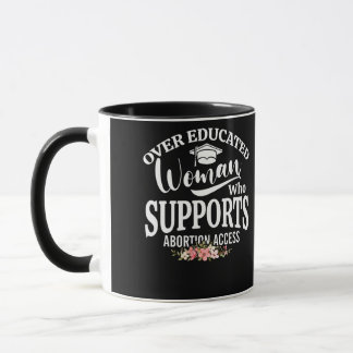 Mug Femme surinstruite qui soutient l'accès à l'avorte