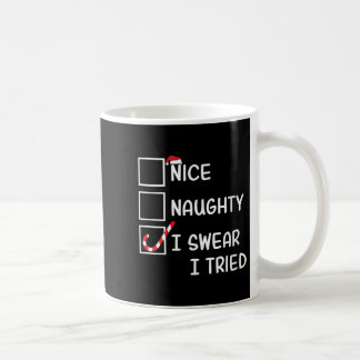 Mug Femmes gentilles naughty je jure que j'ai essayé F