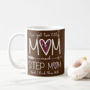 Mug Femmes J'ai deux titres Maman et Step Maman Mères