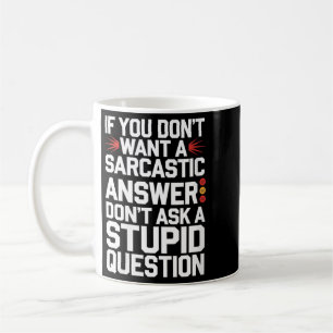 Mug Femmes si vous ne voulez pas de réponse sarcastiqu