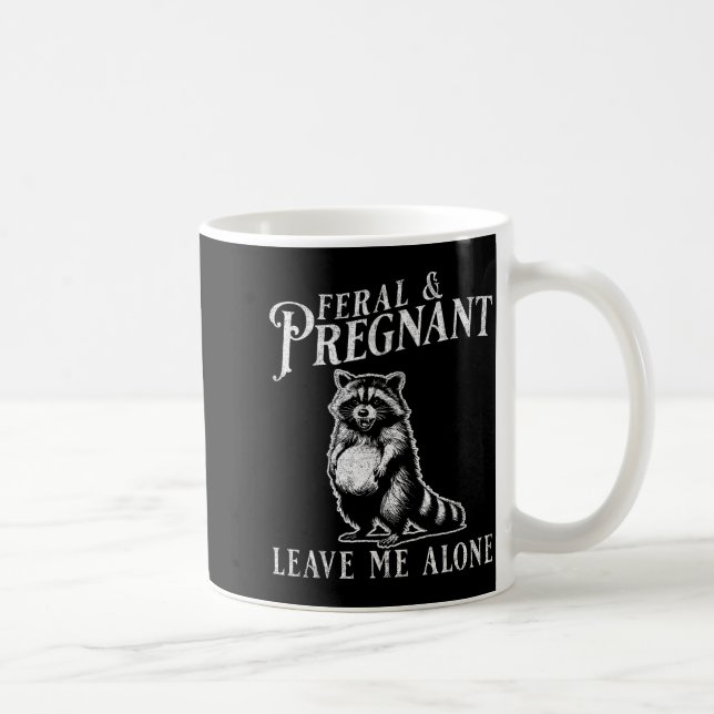 Mug Feral And Pregnant Funny Pregnant Raccoon Baby Ann (Droite)