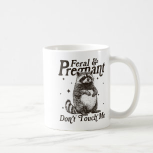 Mug Feral And Pregnant ne me touchez pas Humour Wild P