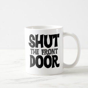 Mug Ferme la porte d'entrée