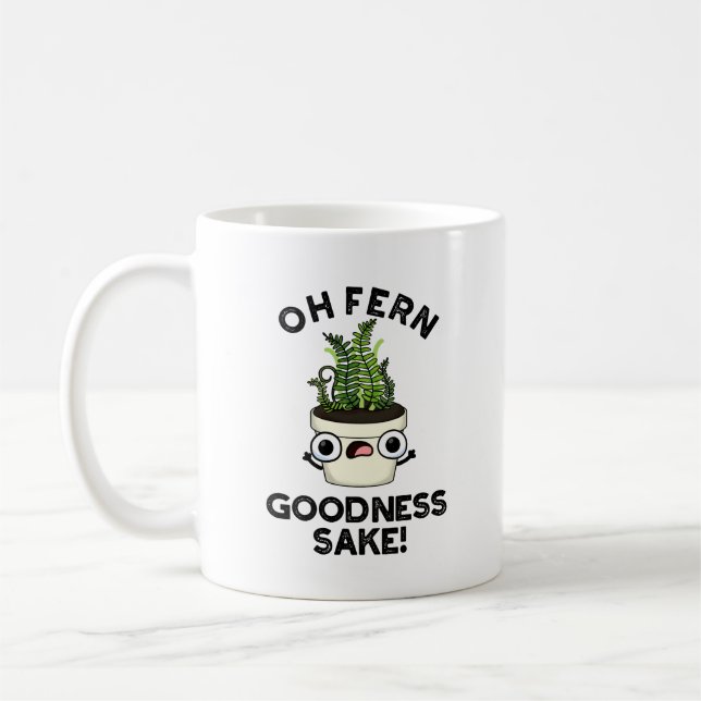 Mug Fern Goodness Sake Funny Plante Pun (Gauche)