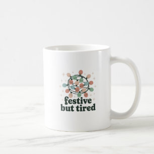 Mug Fêtes mais Fatigué Noël drôle de vacances