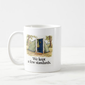 Mug Few Standards Funny Camping Door