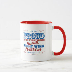 Mug Fier d'être tout les haines de droite