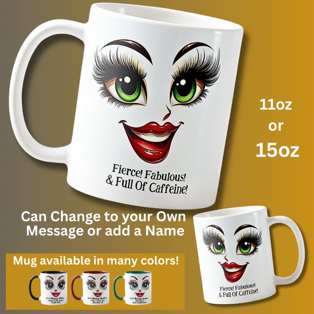 Mug Fierce, Fabulous Eyes Funny Face (Créateur téléchargé)