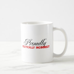 MUG FIÈREMENT POLITIQUEMENT INCORRECT
