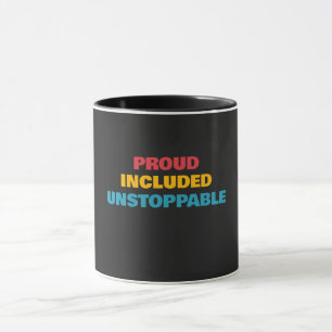Mug Fierté du handicap Fiers d'être Inclus Inarrêtable