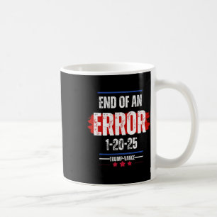 Mug Fin d'une erreur 20 janvier 2025 Trump Inaugu